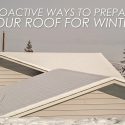 Proactive Ways to Prepare Your Roof for Winter