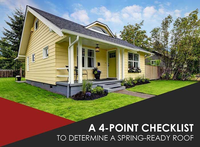 A 4 Point Checklist To Determine A Spring Ready Roof