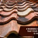 4 Warning Signs That Your Roof Is Failing