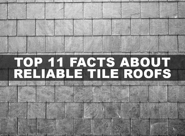 Top 11 Facts About Reliable Tile Roofs